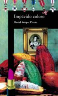 IMPAVIDO COLOSO de SAMPER PIZANO, DANIEL 