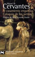 EL CASAMIENTO ENGAOSO; EL COLOQUIO DE LOS PERROS (NOVELAS EJEMPL ARES) de CERVANTES SAAVEDRA, MIGUEL DE 