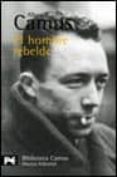 EL HOMBRE REBELDE di CAMUS, ALBERT 
