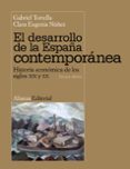 EL DESARROLLO DE LA ESPAA CONTEMPORANEA: HISTORIA ECONOMICA DE L OS SIGLOS XIX Y XX de TORTELLA, GABRIEL   NUEZ, CLARA EUGENIA 
