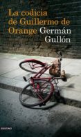 LA CODICIA DE GUILLERMO DE ORANGE de GULLON, GERMAN 