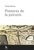 PIONEROS DE LA PSICOSIS di PALOMERA, VICENTE 