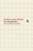 SOCIOLINGISTICA (3 ED.) de LOPEZ MORALES, HUMBERTO 