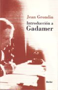 INTRODUCCION A GADAMER de GRONDIN, JEAN 