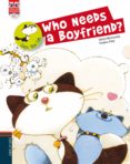 WHO NEEDS A BOYFRIEND? (INCLUYE CD) (COCO THE CAT) de MONCOMBLE, GERARD 
