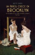 UN ARBOL CRECE EN BROOKLYN de SMITH, BETTY 