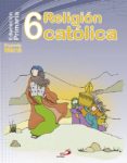 RELIGION CATOLICA 6 EP (PROYECTO MANA) (LIBRO ALUMNO) di VV.AA. 