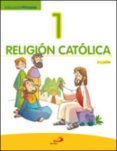 RELIGION CATOLICA 1 EP (PROYECTO JAVERIM) (LIBRO ALUMNO) di VV.AA. 