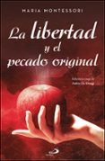 LA LIBERTAD Y EL PECADO ORIGINAL de MONTESSORI, MARIA 