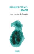 RAZONES PARA EL AMOR (2 ED.) de MARTIN DESCALZO, JOSE LUIS 