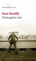 TANTA GENTE SOLA de BONILLA, JUAN 