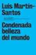 CONDENADA BELLEZA DEL MUNDO de MARTIN-SANTOS, LUIS 