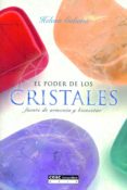 EL PODER DE LOS CRISTALES: FUENTE DE ARMONIA Y BIENESTAR de GALIANA, HELENA 