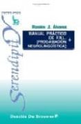 MANUAL PRACTICO DE PNL (PROGRAMACION NEUROLINGISTICA) de ALVAREZ, RAMIRO J. 