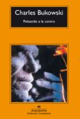 PELEANDO A LA CONTRA de BUKOWSKI, CHARLES 