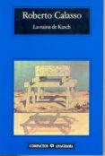 LA RUINA DE KASCH de CALASSO, ROBERTO 