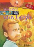 YO VINCENT VAN GOGH di VV.AA. 
