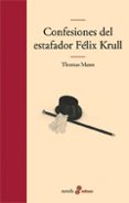 CONFESIONES DEL ESTAFADOR FELIX KRULL de MANN, THOMAS 