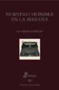 NUESTRO HOMBRE EN LA HABANA de GREENE, GRAHAM 