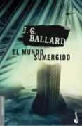 EL MUNDO SUMERGIDO di BALLARD, J.G. 