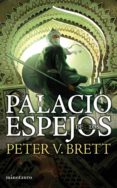 EL PALACIO DE LOS ESPEJOS: LA SAGA DE LOS DEMONIOS 3 de BRETT, PETER V. 