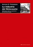 LA INDUSTRIA DEL HOLOCAUSTO: REFLEXIONES SOBRE LA EXPLOTACION DEL SUFRIMIENTO JUDIO de FINKELSTEIN, NORMAN GARY 