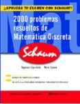 2000 PROBLEMAS RESUELTOS DE MATEMATICA DISCRETA de LIPSCHUTZ, SEYMOUR  LIPSON, MARC LARS 