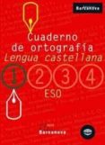 CUADERNO DE ORTOGRAFIA (1 ESO LLENGUA CASTELLANA) di VV.AA. 