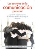 LOS SECRETOS DE LA COMUNICACION PERSONAL: APRENDA A COMUNICARSE D E MANERA EFECTIVA EN CUALQUIER SITUACION de MCKAY, MATTHEW   DAVI, MARTHA 