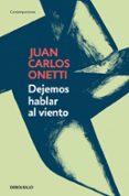 DEJEMOS HABLAR AL VIENTO de ONETTI, JUAN CARLOS 