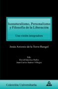 IUSNATURALISMO, PERSONALISMO Y FILOSOFIA DE LA LIBERACION: UNA VI SION INTEGRADORA di VV.AA. 