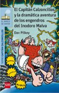 10 EL CAPITAN CALZONCILLOS Y LA DRAMATICA AVENTURA DE LOS ENGEN- DROS  DEL INODORO MALVA de PILKEY, DAV 