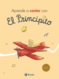 APRENDE A CONTAR CON EL PRINCIPITO de SAINT-EXUPERY, ANTOINE DE 