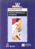 RESPONSABILIDAD POR LA JUSTICIA di YOUNG, IRIS MARION 