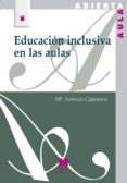 EDUCACION INCLUSIVA EN LAS AULAS di CASANOVA, MARIA ANTONIA 