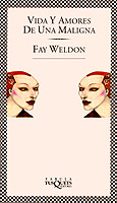 VIDA Y AMORES DE UNA MALIGNA de WELDON, FAY 