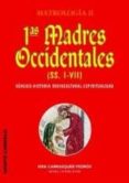 1S (PRIMERAS) MADRES ORIENTALES (SS. I-VII). MATROLOGIA (T. II): GENESIS-HISTORIA SOCIOCULTURAL-ESPIRITUALIDAD di CARRASQUER PEDROS, M SIRA 