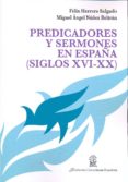 PREDICADORES Y SERMONES EN ESPAA (SIGLOS XVI-XX) de HERRERO SALGADO, FELIX 