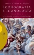 ICONOGRAFIA E ICONOLOGIA (VOL. 1): LA HISTORIA DEL ARTE COMO HIST ORIA NATURAL de GARCIA MAHIQUES, RAFAEL 