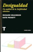 DESIGUALDAD: UN ANALISIS DE LA INFELICIDAD COLECTIVA de WILKINSON, RICHARD W.  PICKETT, KATE 