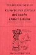 CANCIONES LIRICAS DEL SEXTO DALAI LAMA (ED. BILINGE) di GYATSO, TSHANYANG 