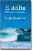 EL DELFIN: HISTORIA DE UN SOÑADOR de BAMBAREN, SERGIO 