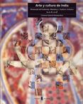 ARTE Y CULTURA DE INDIA: PENINSULA DEL INDOSTAN, HIMALAYA Y SUDES TE ASIATICO: DE LA A A LA Z di GARCIA-ORMAECHEA, CARMEN 