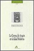 LA CORONA DE ARAGON EN LA EDAD MODERNA de COLAS LATORRE, GREGORIO 