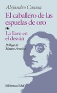 EL CABALLERO DE LAS ESPUELAS DE ORO; LA LLAVE EN EL DESVAN de CASONA, ALEJANDRO 