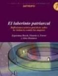 EL LABERINTO PATRIARCAL: REFLEXIONES TEORICO-PRACTICAS SOBRE LA V IOLENCIA CONTRA LAS MUJERES de BOSCH FIOL, ESPERANA  FERRER PEREZ, VICTORIA A. 