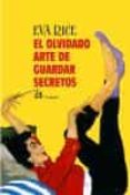 EL OLVIDADO ARTE DE GUARDAR SECRETOS di RICE, EVA 