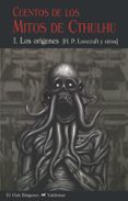 CUENTOS DE LOS MITOS DE CTHULHU 1: LOS ORIGENES di VV.AA. 