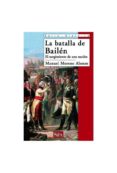 LA BATALLA DE BAILEN. EL SURGIMIENTO DE UNA NACION de MORENO ALONSO, MANUEL 