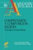 COMPRENSION Y COMPOSICION ESCRITA: ESTRATEGIAS DE APRENDIZAJE di HERNANDEZ MARTIN, AZUCENA  QUINTERO GALLEGO, ANUNCIACION 